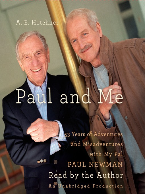 Fifty-three Years of Adventures and Misadventures with My Pal Paul Newman